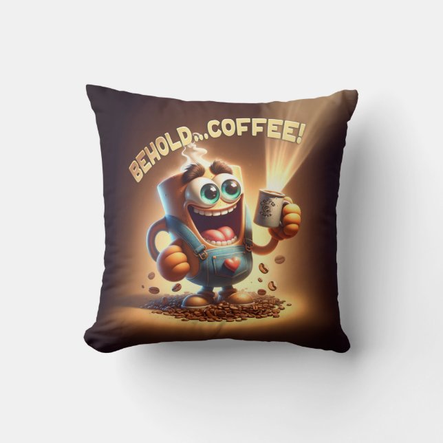 Behold...Coffee! Throw Pillow (Front)