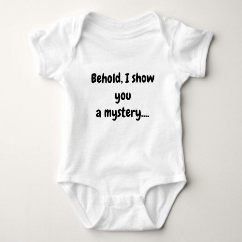 Behold I show you a mystery Baby Bodysuit