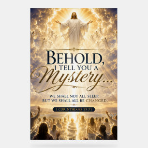 Behold, I Tell You a Mystery - 1 Corinthians 15:51 Acrylic Sign