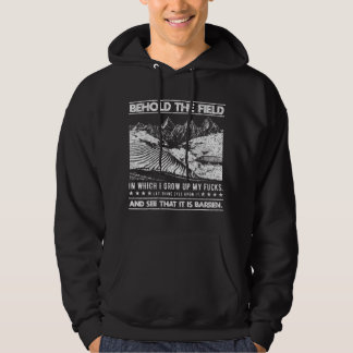 Behold The Field In Which I Grow My Farmer Field R Hoodie