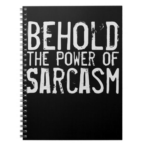 Behold the Power of Sarcasm Notebook