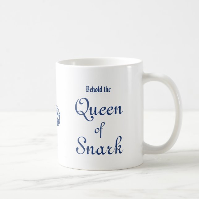 Behold the Queen Of Snark Coffee Cup (Right)