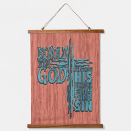Behold Your God Saves Wood Topped Wall Tapestry
