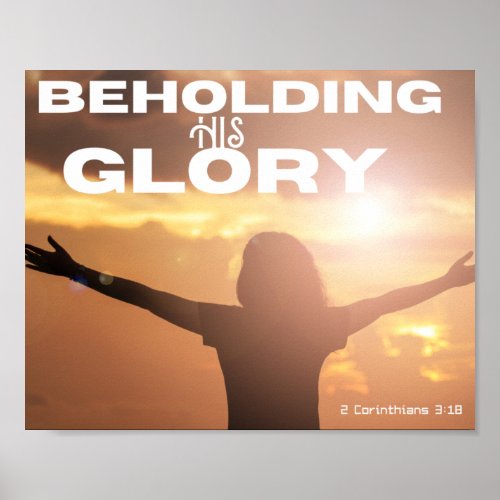 Beholding His Glory Faith Poster