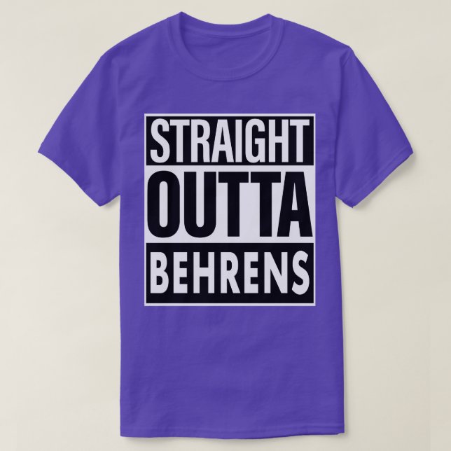 Behrens Name Straight Outta Behrens T-Shirt (Design Front)