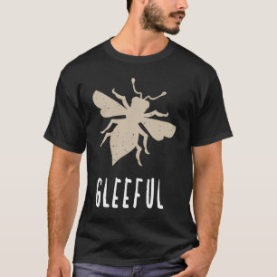 Beige Bee Gleeful Motivational Be Gleeful 1 T-Shirt