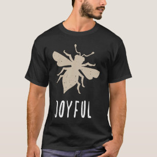 Beige Bee Joyful Motivational Be Joyful 1 T-Shirt