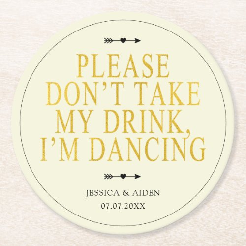 Beige Boho Please Dont Take My Drink Im Dancing Round Paper Coaster
