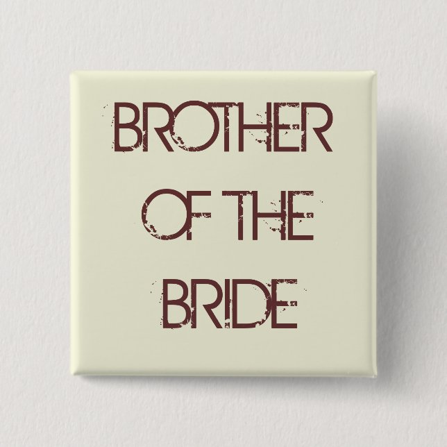 beige, BROTHER OF THE BRIDE Pinback Button (Front)