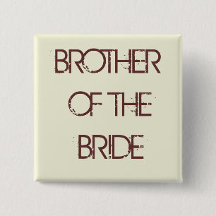 beige, BROTHER OF THE BRIDE Pinback Button