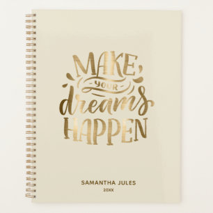 Beige Gold Make your Dreams Happen  Motivational  Planner