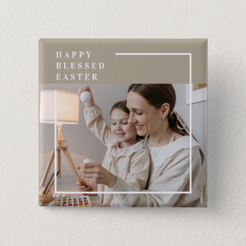 Beige Modern Family Photo  Happy Blessed Easter Button