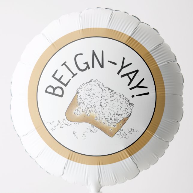 Beign-Yay! New Orleans NOLA Beignet Pastry Foodie Balloon (Front)