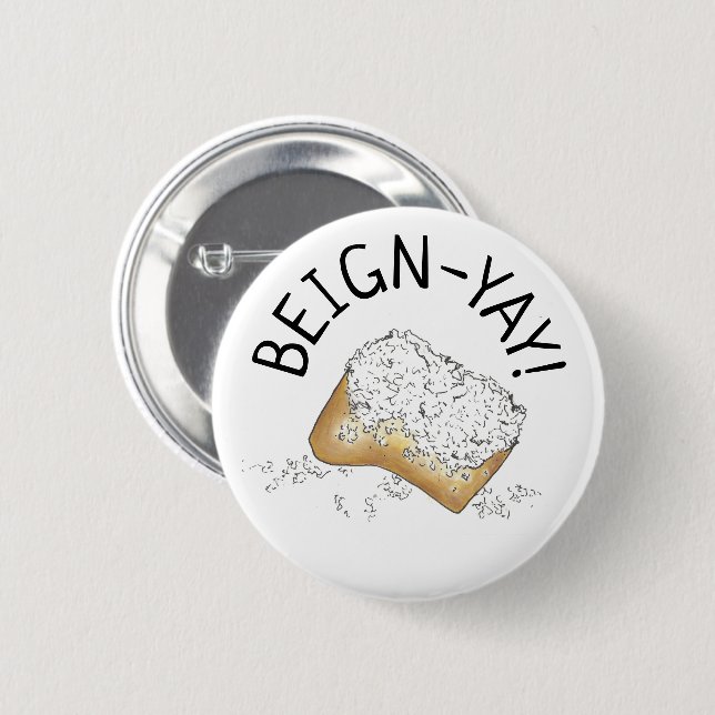 Beign-Yay! New Orleans NOLA Beignet Pastry Foodie Button (Front & Back)