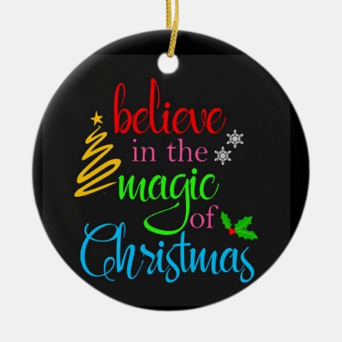 BEILIVE IN THE MAGIC  MERRY CHRISTMAS SIDE TOO CERAMIC ORNAMENT