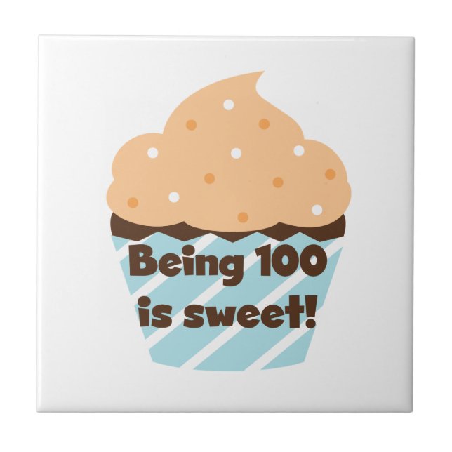 Being 100 is Sweet Birthday T-shirts and Gifts Ceramic Tile (Front)
