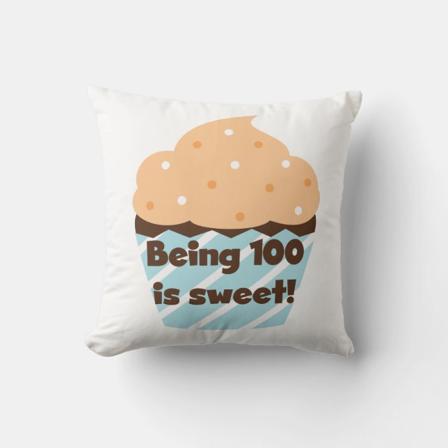 Being 100 is Sweet Birthday T-shirts and Gifts Throw Pillow (Front)