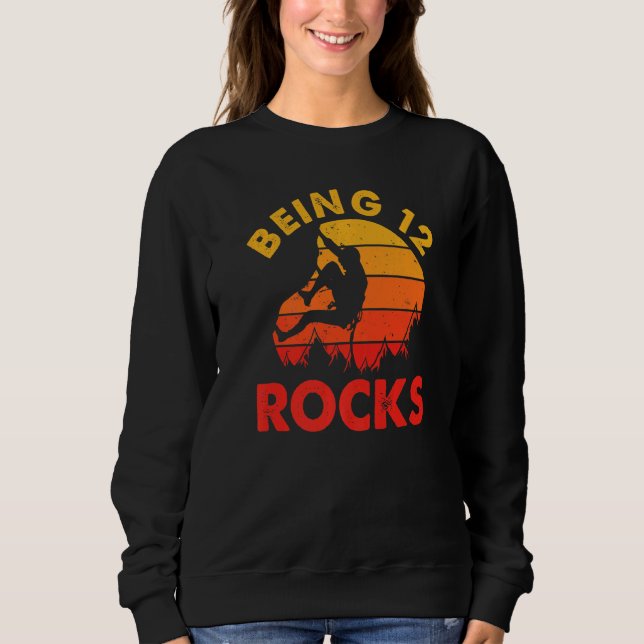 Being 12 Rocks Retro Climber Birthday Sweatshirt (Front)