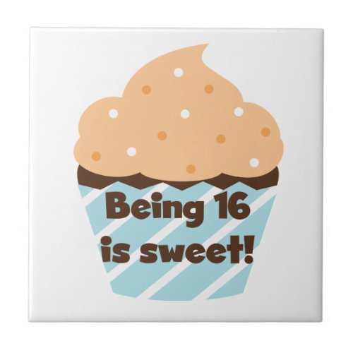 Being 16 is Sweet Birthday T shirts and Gifts Ceramic Tile