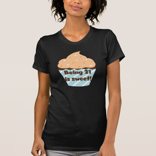 Being 21 is Sweet Birthday T-shirts and Gifts (Front)