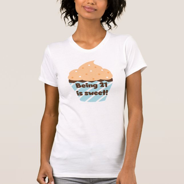 Being 21 is Sweet Birthday T-shirts and Gifts (Front)