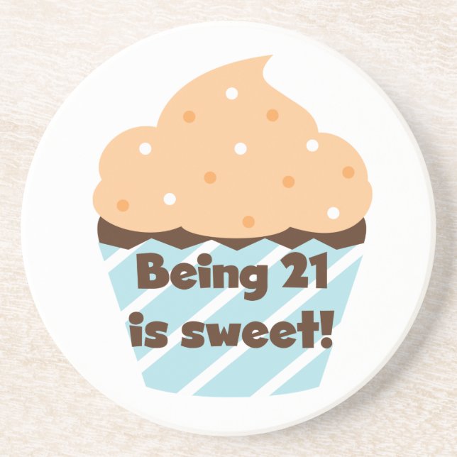 Being 21 is Sweet Birthday T-shirts and Gifts Sandstone Coaster (Front)