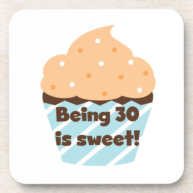 Being 30 is Sweet T-shirts and Gifts Coaster (Front)