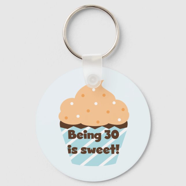 Being 30 is Sweet T-shirts and Gifts Keychain (Front)