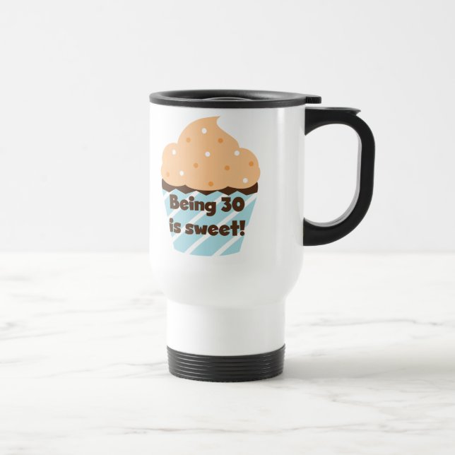 Being 30 is Sweet T-shirts and Gifts Travel Mug (Right)