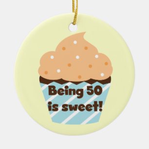 Being 50 is Sweet T-shirts and Gifts Ceramic Ornament