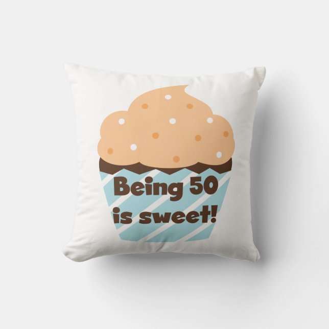 Being 50 is Sweet T-shirts and Gifts Throw Pillow (Front)