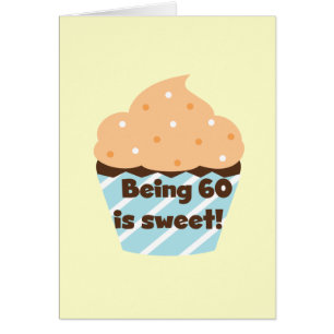 Being 60 is Sweet T-shirts and Gifts Cards
