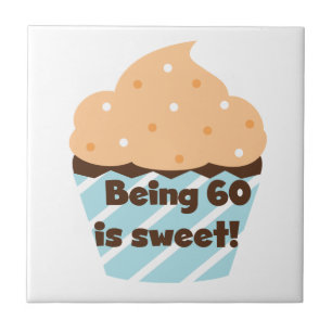 Being 60 is Sweet T-shirts and Gifts Ceramic Tile