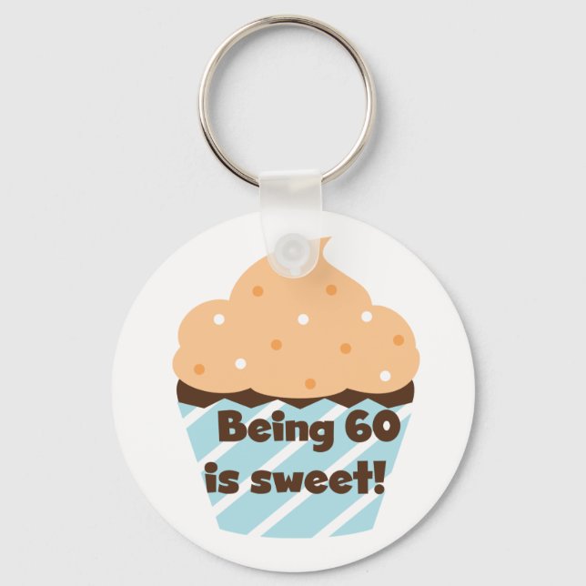 Being 60 is Sweet T-shirts and Gifts Keychain (Front)