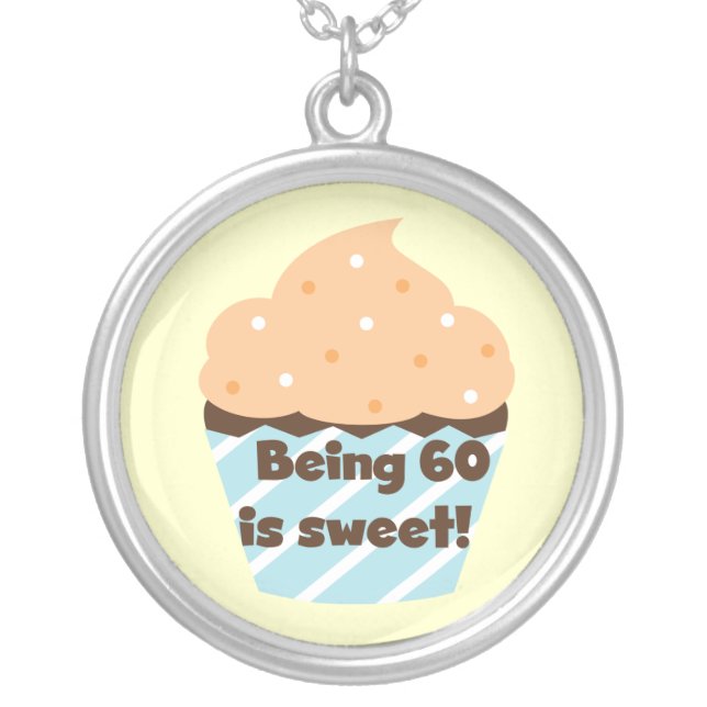 Being 60 is Sweet T-shirts and Gifts Silver Plated Necklace (Front)