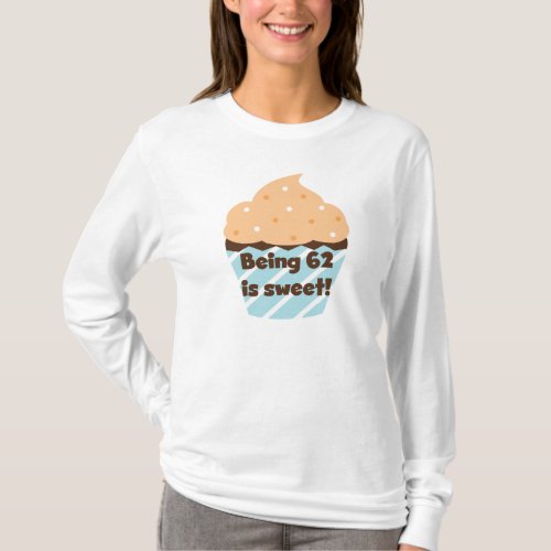 Being 62 is Sweet T_shirts and Gifts