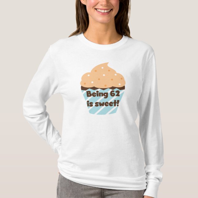 Being 62 is Sweet T-shirts and Gifts (Front)