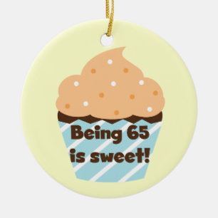 Being 65 is Sweet Birthday T-shirts and Gifts Ceramic Ornament