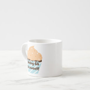 Being 65 is Sweet Birthday T-shirts and Gifts Espresso Cup