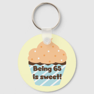 Being 65 is Sweet Birthday T-shirts and Gifts Keychain