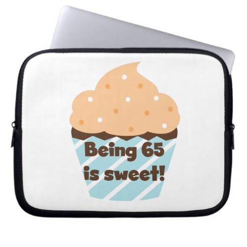 Being 65 is Sweet Birthday T_shirts and Gifts Laptop Sleeve