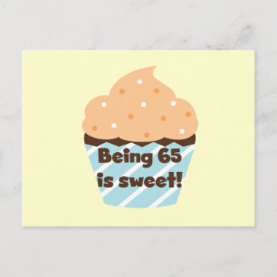 Being 65 is Sweet Birthday T-shirts and Gifts Postcard
