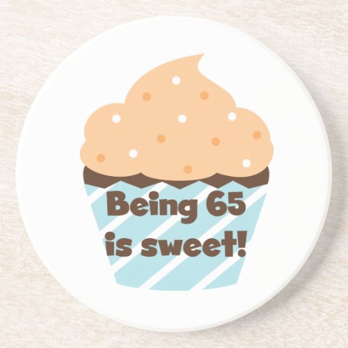 Being 65 is Sweet Birthday T_shirts and Gifts Sandstone Coaster
