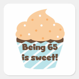 Being 65 is Sweet Birthday T-shirts and Gifts Square Sticker