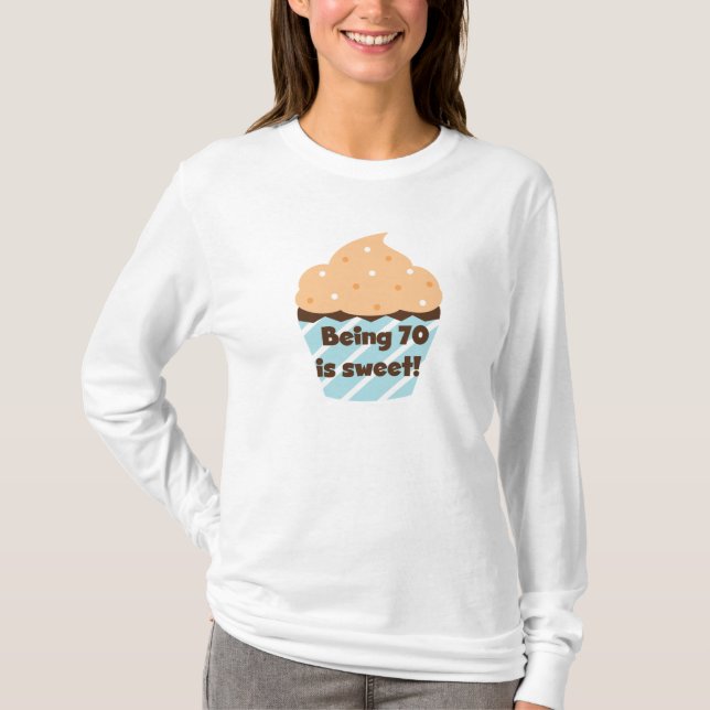 Being 70 is Sweet Birthday T-shirts and Gifts (Front)