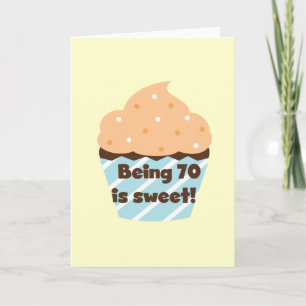 Being 70 is Sweet Birthday T-shirts and Gifts Card