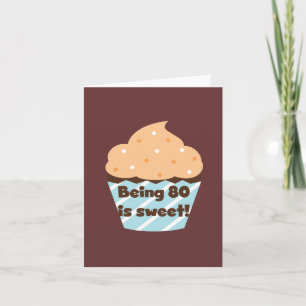 Being 80 is Sweet Birthday T-shirts and Gifts Card