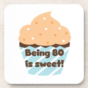 Being 80 is Sweet Birthday T-shirts and Gifts Drink Coaster