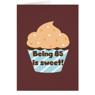 Being 85 is Sweet Birthday T-shirts and Gifts Cards