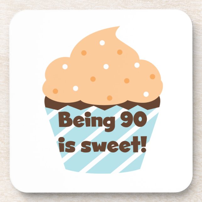 Being 90 is Sweet Birthday T-shirts and Gifts Beverage Coaster (Front)